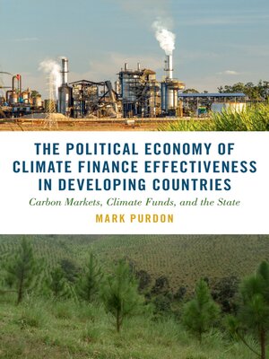 cover image of The Political Economy of Climate Finance Effectiveness in Developing Countries